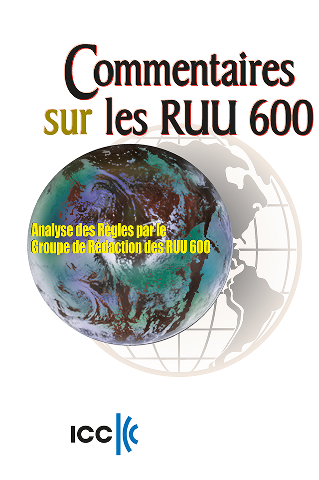 Commentaires sur les RUU 600 - Analyse des règles par le groupe de rédaction des RUU 600