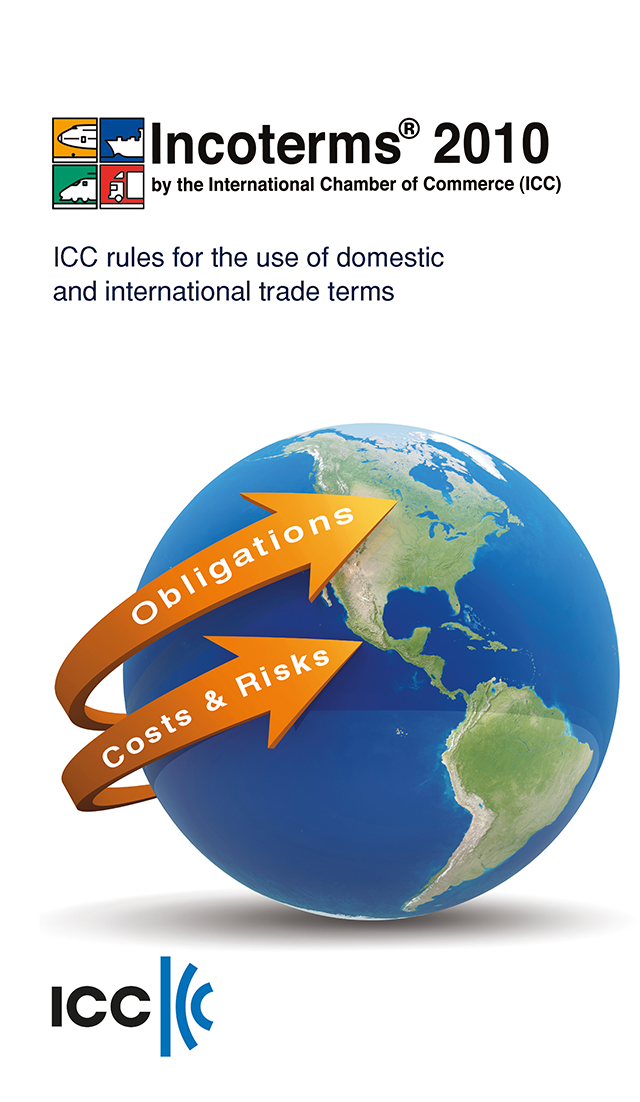 Incoterms® 2010 by the International Chamber of Commerce (ICC) 