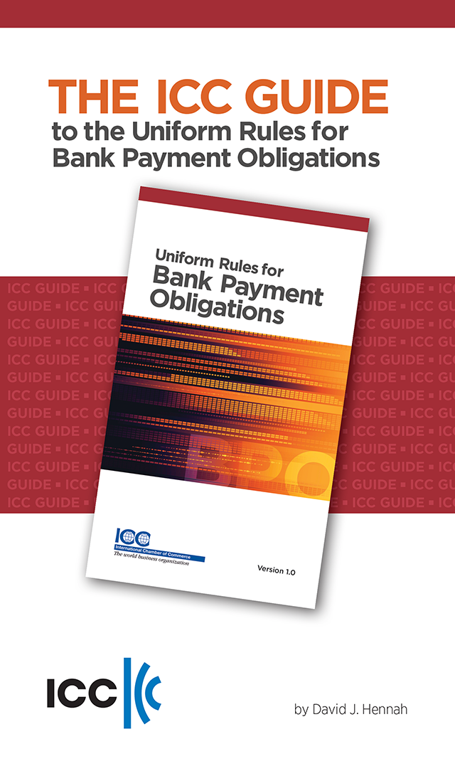 The ICC Guide to the Uniform Rules for Bank Payment Obligations 
