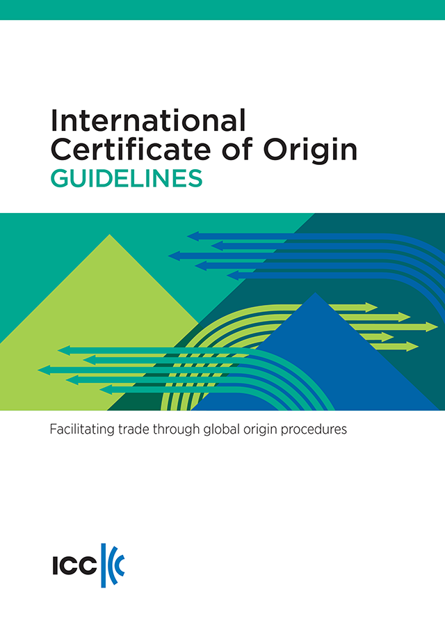 International Certificate of Origin Guidelines - Facilitating trade through global origin procedures 