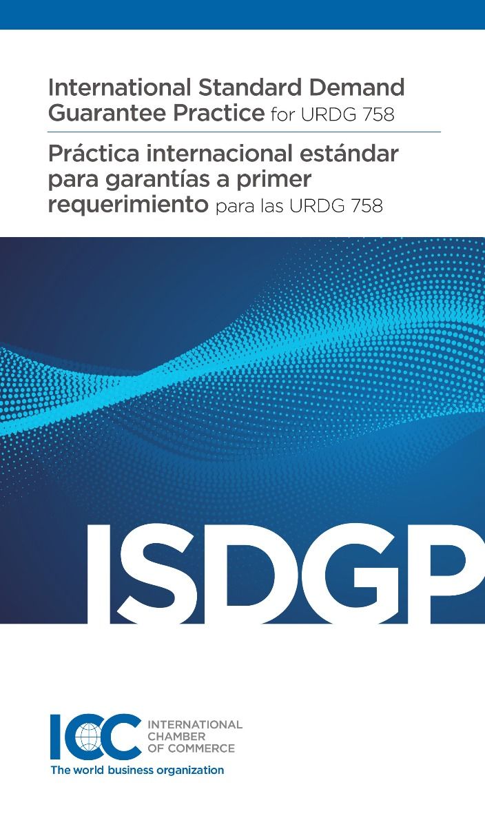 Práctica internacional estándar para garantías a primer requerimiento para las URDG 758 (ISDGP)