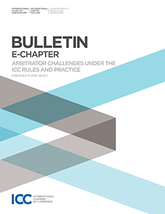Arbitrator Challenges under the ICC Rules and Practice