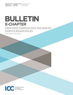 Drafters' Insights into the 2015 ICC Dispute Board Rules