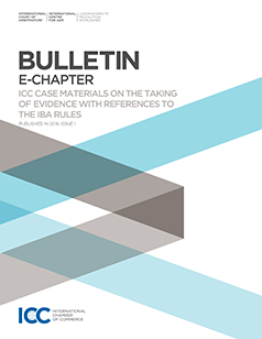 ICC Case Materials on the Taking of Evidence with References to the IBA Rules