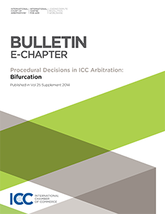  Bifurcation: E-Chapter from ICC Dispute Resolution Bulletin Procedural Decisions in ICC Arbitration