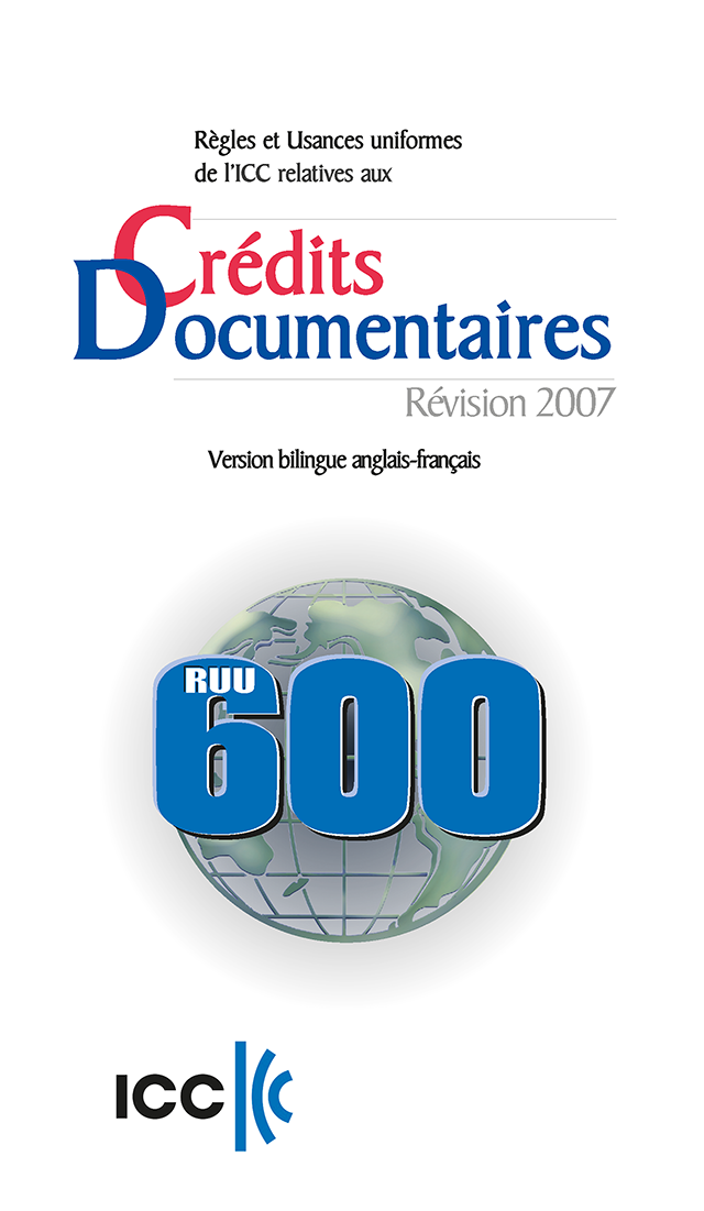 UCP for Documentary Credits - RUU 600 - Règles et usances uniformes de l'ICC relatives aux crédits documentaires 